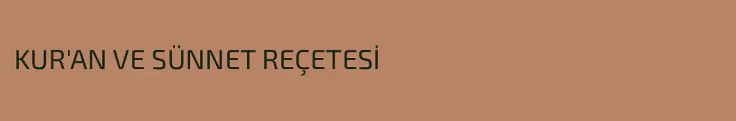 KUR'AN VE SÜNNET REÇETESİ